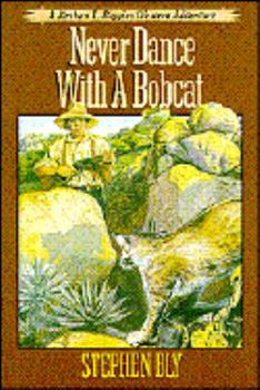 Paperback Never Dance with a Bobcat Book