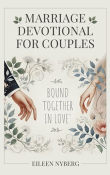 Marriage Devotional for Couples: Bound Together in Love