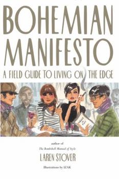 Hardcover Bohemian Manifesto: A Field Guide to Living on the Edge Book