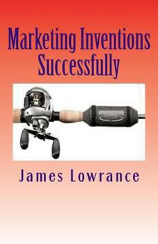 Paperback Marketing Inventions Successfully: Increasing Odds for Inventor Success Book