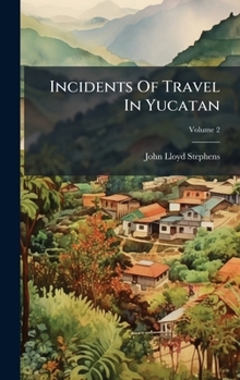 Hardcover Incidents Of Travel In Yucatan Book