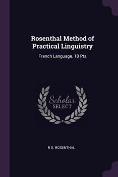 Paperback Rosenthal Method of Practical Linguistry: French Language. 10 Pts Book