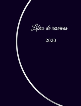 Libro de reservas 2020: Libro de reservas - Calendario de reservas para restaurantes, bistros y hoteles | 370 páginas - 1 día = 1 página | El ... - azul oscuro violeta (Spanish Edition)