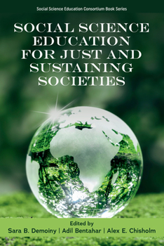 Hardcover Social Science Education for Just and Sustaining Societies Book