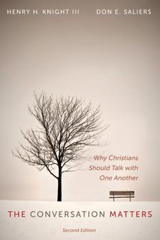 Hardcover The Conversation Matters, Second Edition: Why Christians Should Talk with One Another Book