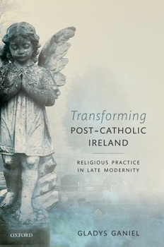 Hardcover Transforming Post-Catholic Ireland: Religious Practice in Late Modernity Book