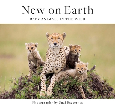 Hardcover New on Earth: Baby Animals in the Wild Book