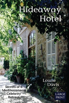 Paperback Hideaway Hotel (Large Print): Secrets of a Mediterranean Celebrity Retreat [Large Print] Book