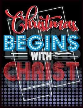 Paperback Christmas Begins with Christ: Blank Comic Book Journal for Graphic Novel Fans and Artists, Kids and Adults Book