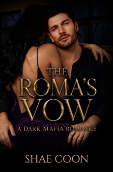 The Roma's Vow (The Roma Mafia Series)