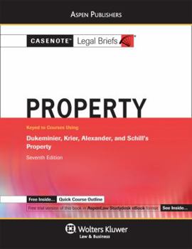 Paperback Casenote Legal Briefs: Property Keyed to Dukeminier, Krier, Alexander & Schill's 7th Ed. Book