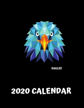 Paperback Eagles 2020 Calendar: Bird Lover Gifts - 2020 Weekly Planner: A 52-Week Calendar (Abstract Art) Book