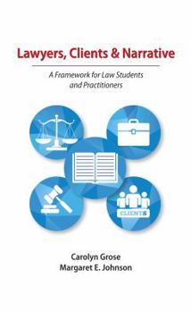 Paperback Lawyers, Clients & Narrative: A Framework for Law Students and Practitioners Book