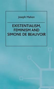 Hardcover Existentialism, Feminism and Simone de Beauvoir Book