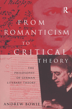 Paperback From Romanticism to Critical Theory: The Philosophy of German Literary Theory Book