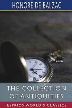 The Collection of Antiquities (Esprios Classics): Translated by Ellen Marriage