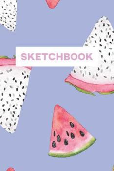 Paperback Sketchbook: Watermelon Dragonfruit Fruit Food Cute Book