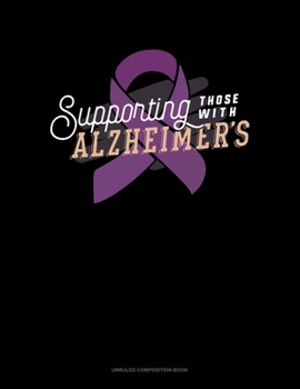 Paperback Supporting Those With Alzheimers: Unruled Composition Book