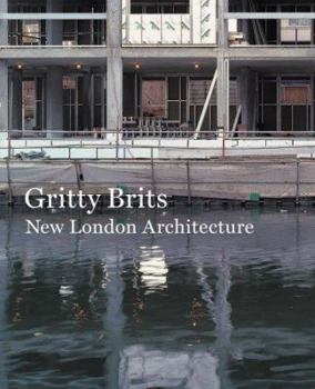 Paperback Gritty Brits: New London Architecture Book