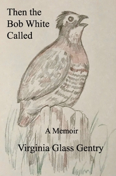 Paperback Then the Bob White Called: A Memoir Book