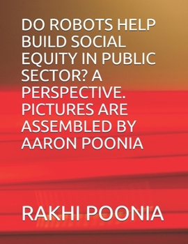 Paperback Do Robots Help Build Social Equity in Public Sector? a Perspective. Book