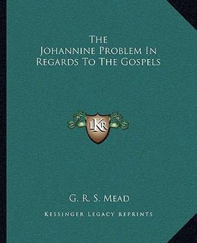 Paperback The Johannine Problem In Regards To The Gospels Book