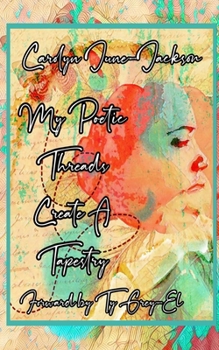 Paperback My Poetic Threads Create A Tapestry Book