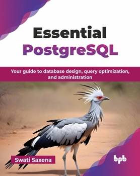 Paperback Essential PostgreSQL: Your guide to database design, query optimization, and administration (English Edition) Book