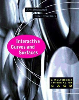 Paperback Interactive Curves and Surfaces: A Multimedia Tutorial on CAGD (The Morgan Kaufmann Series in Computer Graphics) Book