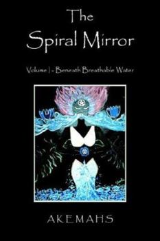 Paperback The Spiral Mirror: Beneath Breathable Water Book