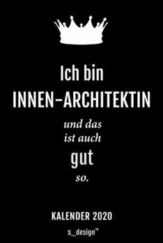 Kalender 2020 f�r Innen-Architekten / Innen-Architekt / Innen-Architektin: Wochenplaner / Tagebuch / Journal f�r das ganze Jahr: Platz f�r Notizen, Planung / Planungen / Planer, Erinnerungen und Spr�c