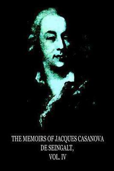 Paperback The Memoirs Of Jacques Casanova De Seingalt, Vol. IV Book