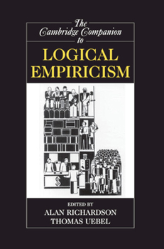 The Cambridge Companion to Logical Empiricism - Book  of the Cambridge Companions to Philosophy