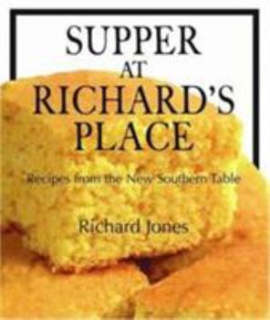 Hardcover Supper at Richard's Place: Recipes from the New Southern Table Book