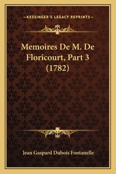 Paperback Memoires De M. De Floricourt, Part 3 (1782) [French] Book