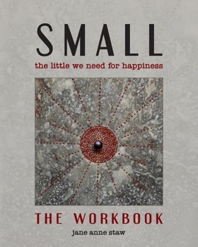 Paperback Small: The Little We Need for Happiness (The Workbook): The Little We Need for Happiness Book