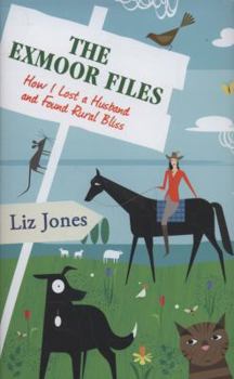 Hardcover The Exmoor Files: How I Lost a Husband and Found Rural Bliss Book