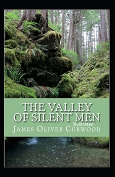 Paperback The Valley of Silent Men illustrated Book