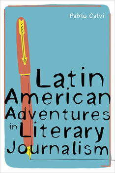 Latin American Adventures in Literary Journalism - Book  of the Illuminations: Cultural Formations of the Americas