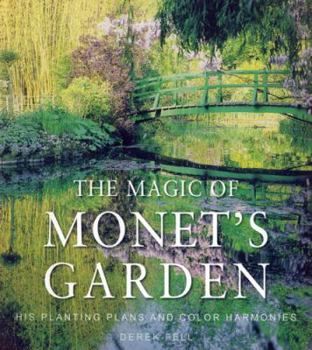 The Magic of Monet's Garden: His Planting Plans and Color Harmonies