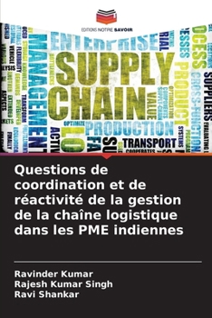 Paperback Questions de coordination et de réactivité de la gestion de la chaîne logistique dans les PME indiennes [French] Book