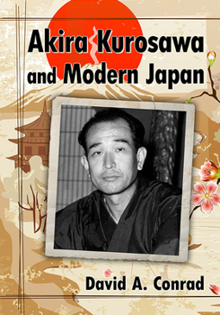 Paperback Akira Kurosawa and Modern Japan Book