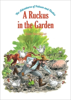 Hardcover A Ruckus in the Garden: The Adventures of Pettson and Findus Book