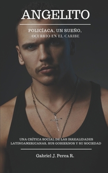 Paperback Angelito: Policíaca, un sueño, ocurrió en el Caribe. [Spanish] Book