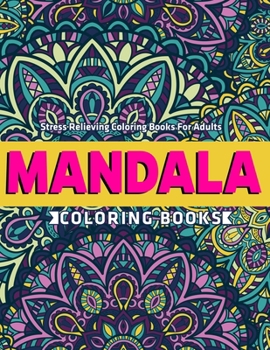 Paperback Mandala Coloring Books: Stress Relieving Coloring Books For Adults: New Collections Book