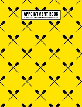 Paperback Canoe Appointment Book: Undated Hourly Appointment Book - Weekly 7AM - 10PM with 15 Minute Intervals - Large 8.5 x 11 Book