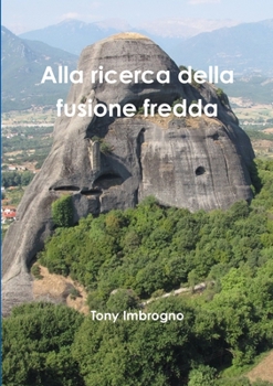 Paperback Alla ricerca della fusione fredda [Italian] Book