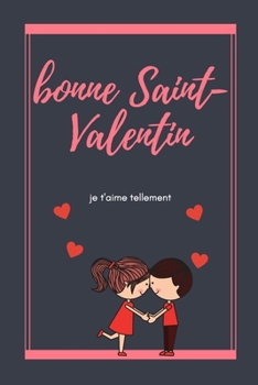 Paperback Joyeuse Saint-Valentin Carnet ./ je t'aime tellement.: Cadeau de Saint Valentin [French] Book