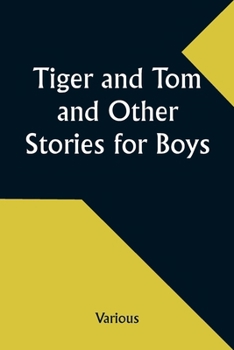 Paperback Tiger and Tom and Other Stories for Boys Book