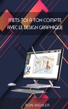 Paperback Mets-toi à ton compte avec le design graphique [French] Book